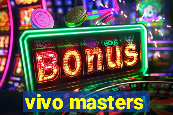 vivo masters